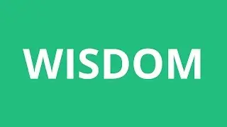 How To Pronounce Wisdom - Pronunciation Academy