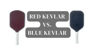 Red Kevlar vs Blue Kevlar Pickleball Paddles. Kevlar vs Carbon Fiber?!