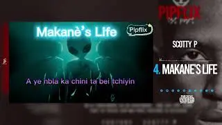 SCOTTY P - MAKANÈ’S LIFE - PIPFLIX