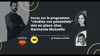 Webinar : Focus sur le programme “révélez vos potentiels” mis en place chez Harmonie Mutuelle