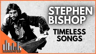Stephen Bishop | Timeless Songs Documentary - Stories behinds the Hits,  Songwriting, and Career
