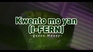 KWENTO MO YAN I-FERN LANG | OFFICIAL RAP SONG BY QUEEN MONEY 🎶 (MUSIC VIDEO)
