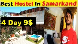 4 Day Cheap Hostel/Hotel in Samarkand, Uzbekistan RS.900 | Best Budget Hostel  (Hindi/Urdu)