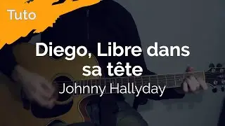 Tuto Guitare Facile - Johnny Hallyday ( Diego, Libre Dans Sa Tête )