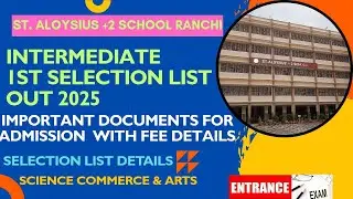 St. Aloysius School Ranchi 1st Selection List Out! Intermediate Selection List Science Commerce&Arts
