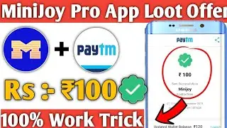 💥MiniJoy Pro Loot Offer || ₹100 instant Payment || 100% Work || #Minijoy