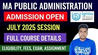 IGNOU MA PUBLIC ADMINISTRATION ADMISSION OPEN JULY 2025: ELIGIBILITY, FEES| IGNOU MPA Course Details