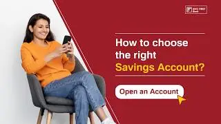 IDFC FIRST Bank | One Size Doesn&rsquo;t Fit-All | How to Choose a Savings Account That Suits You