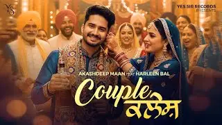 Couple Kalesh - Akashdeep Maan ft Herleine Bal | Yes Sir Records | New Punjabi Song 2025
