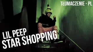 LIL PEEP - STAR SHOPPING - TŁUMACZENIE PL