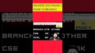 SRMJEEE 2025 Phase 2 Counseling Expected cut-off | All campus branch wise cutoff rank #cutoff #srm