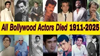 All Bollywood Actors Died 1911-2025 | Bollywood Industry Top Actors