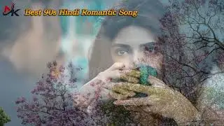 Best 90s Hindi Romantic Songs