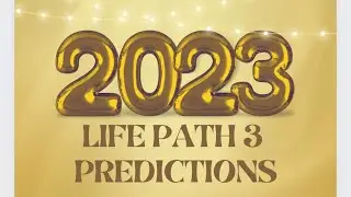 2023 LIFE PATH 3 YEARLY PREDICTION