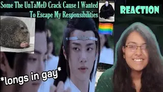 Some The Untamed Crack Cause I Wanted To Escape My Responsibilities | REACTION (Wangxian Chaos😍😎🔥😈🔥)