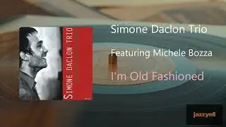 Simone Daclon Trio - I'm Old Fashioned