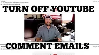 How To Turn Off Youtube Comment Emails In Your Inbox