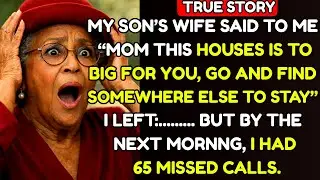 My Daughter-in-Law Said, &lsquo;This House Is Too Big for You.&rsquo; I Left, and Woke Up to 65 Missed Calls.