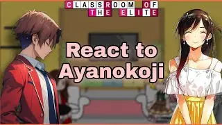 React to Ayanokoji || Rent a girlfriend react to Kazuya as Ayanokoji || Classroom of the elite ||