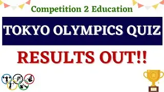 TOKYO OLYMPICS QUIZ RESULTS!! Know the Winners of Tokyo Olympics Quiz #competition2education