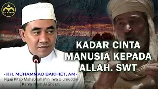 KADAR CINTA MANUSIA KEPADA ALLAH SWT - GURU BAKHIET