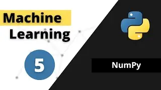 Machine Learning - Partie#5 Initiation &agrave; Numpy