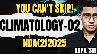 NDA Geography | Winds, Cyclones, Humidity, Condensation, Clouds | Concepts+Practice | Kapil Sir