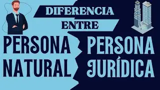 Diferencia entre PERSONA NATURAL Y JUR&Iacute;DICA