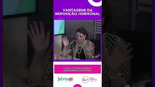 Vantagens da reposi&ccedil;&atilde;o hormonal  #febrasgo #sa&uacute;defeminina #menopausa #reposicaohormonal