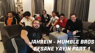 JAHREIN - MUMBLE BROS EFSANE YAYIN - PART 1