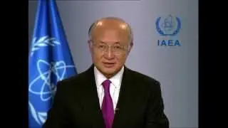 Message from Yukiya Amano, Director General of the International Atomic Energy Agency
