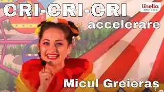 Pe Planeta Clounella - Micul Greieras (cri cri, accelerare)