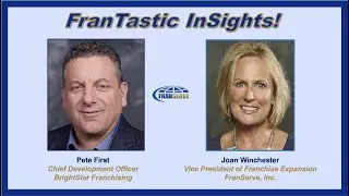 FranServe presents FranTastic InSights with Pete First, BrightStar Franchising