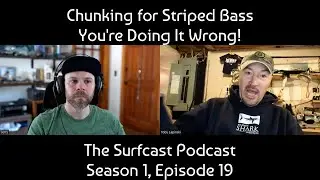 S1:E19 /// Chunking the Surf for Striped Bass - You're Doing It Wrong!