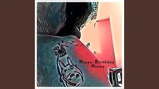 Happy Birthday Honey