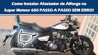 Como Instalar Afastador de Alforge na Super Meteor 650 (PASSO A PASSO SEM ERRO!)