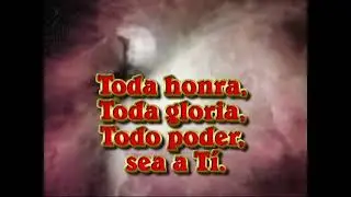 Toda honra todo poder sea a T&iacute; letra