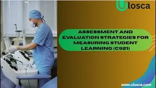 Assessment and Evaluation Strategies for Measuring Student Learning (C921) practice questions