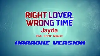 Jayda - Right Lover, Wrong Time (feat. Arthur Miguel) | Karaoke Version