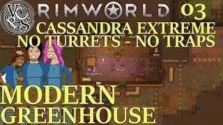 Modern Greenhouse : Rimworld Utopia 17 EP03 - No Turrets No Traps Cassandra Extreme Alpha 17