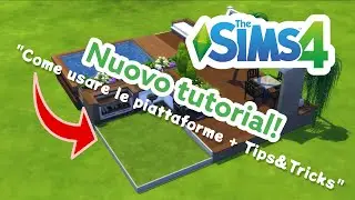 The Sims 4- Tutorial -Come usare le piattaforme + Tips&Tricks