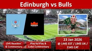 Edinburgh vs Bulls | United Rugby Championship | LIVE Reaction Game Commentary | 23 Jan 2026