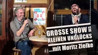 Die gro&szlig;e Show des kleinen Ungl&uuml;cks mit Stargast Moritz Zielke