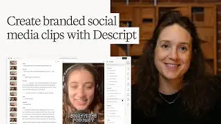 Create branded social media clips with Descript