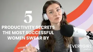 5 Productivity Secrets the Most Successful Women Swear By for Excellent Time Management