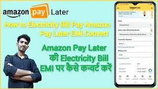 How To Amazon Pay Later Electricity Bill EMI Convert | Amazon Se Electricity Bill EMI Par Convert