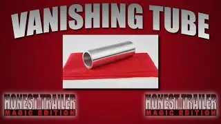 Vanishing Tube by 7 Magic | Honest Trailer: Magic Edition