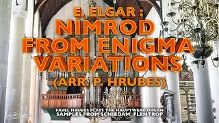 E. ELGAR : NIMROD  FROM  ENIGMA  VARIATIONS ( ARR. P. HRUBES ), HAUPTWERK, SCHIEDAM, FLENTROP.