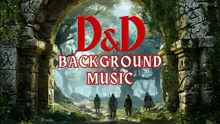 D&D Calm Ambience | Soft Music for Fantasy Explorations and RPG Adventures
