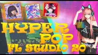 HYPERPOP|GLITCHCORE/БИТ В СТИЛЕ ХАЙПЕРПОП В ФЛ СТУДИО 20!КАК НАПИСАТЬ ХАЙПЕРПОП!
